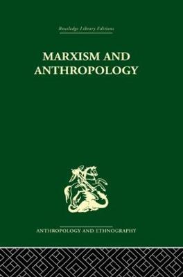 Marxism and Anthropology: The History of a Relationship - Bloch, Maurice