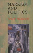 Marxism and Politics - Miliband, Ralph