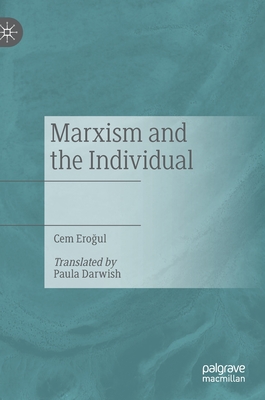Marxism and the Individual - Ero ul, Cem, and Darwish, Paula (Translated by)
