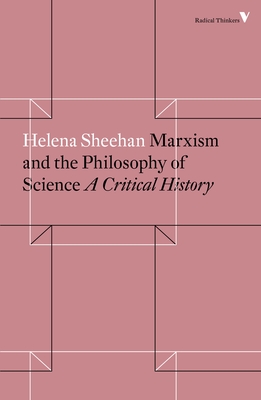 Marxism and the Philosophy of Science: A Critical History - Sheehan, Helena