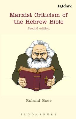 Marxist Criticism of the Hebrew Bible: Second Edition - Boer, Roland