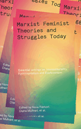 Marxist Feminist Theories and Struggles Today: Essential Writings on Intersectionality, Postcolonialism and Ecofeminism
