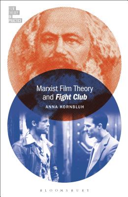 Marxist Film Theory and Fight Club - Kornbluh, Anna, and McGowan, Todd, Professor (Editor)
