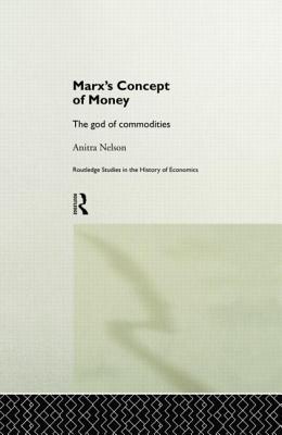Marx's Concept of Money - Nelson, Anitra