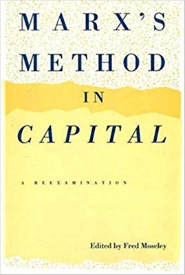 Marx's Method in Capital - Moseley, Fred (Editor)