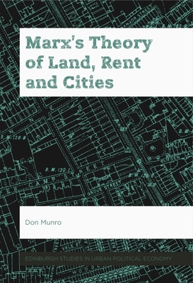 Marx's Theory of Land, Rent and Cities - Munro, Don