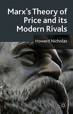 Marx's Theory of Price and its Modern Rivals - Nicholas, H.