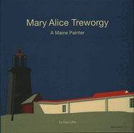Mary Alice Treworgy: A Maine Painter
