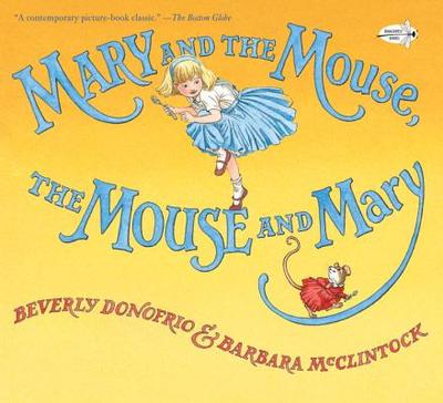 Mary and the Mouse, the Mouse and Mary - Donofrio, Beverly