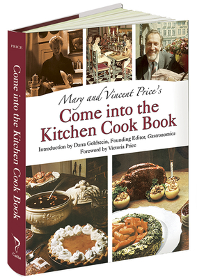 Mary and Vincent Price's Come Into the Kitchen Cook Book - Price, Mary, and Price, Vincent, Dr., and Price, Victoria (Foreword by)