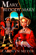Mary, Bloody Mary: A Young Royals Book - Meyer, Carolyn