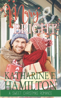 Mary & Bright: A Sweet Christmas Romance - Hamilton, Katharine E