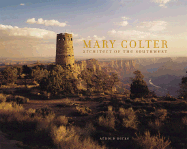 Mary Colter: Architect of the Southwest - Berke, Arnold, and Vertikoff, Alexander (Photographer)
