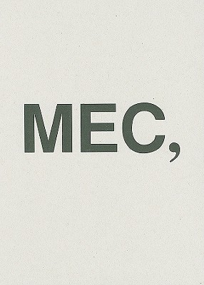 Mary Ellen Carroll: Mec: Causes, Place, Mistakes, Boredom, Lies, Resemblance, Pleasure, Nothing, Temporality, Affect, Inscription, Envy/Imitation, Utilitarianism, Disappearance, Literalness, Thingness - Carroll, Mary Ellen, and Flatley, Jonathan (Text by), and Walker, Hamza (Text by)