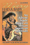 Mary Had a Baby: A Bible Study Based on African American Spirituals