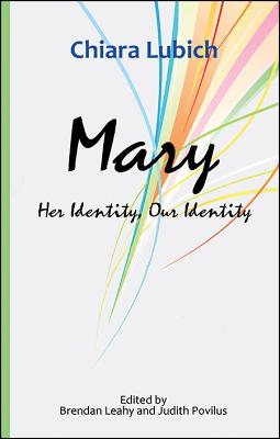 Mary: Her Identity, Our Identity - Lubich, Chiara