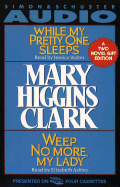 Mary Higgins Clark Gift Set Cst: While My Pretty One Sleeps and Weep No More My Lady