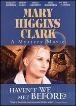 Mary Higgins Clark: Haven't We Met Before? - Rene Bonniere