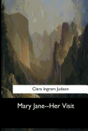 Mary Jane--Her Visit