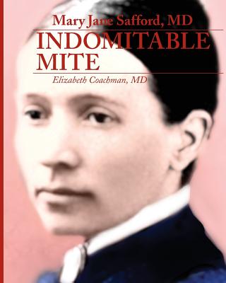 Mary Jane Safford, MD: Indomitable Mite - Coachman, Elizabeth I, MD