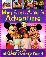 Mary-Kate & Ashley's Walt Disney World Adventure - Olsen, Mary-Kate, and Olsen, and Krulik, Nancy