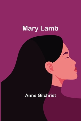 Mary Lamb - Gilchrist, Anne