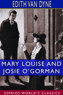 Mary Louise and Josie O'Gorman (Esprios Classics): Illustrated by Harry W. Armstrong