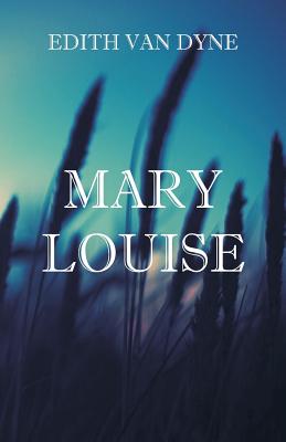 Mary Louise - Dyne, Edith Van