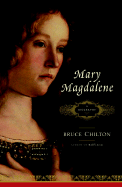 Mary Magdalene: A Biography - Chilton, Bruce