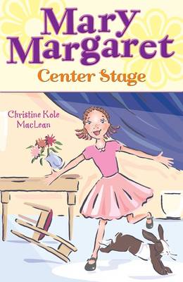 Mary Margaret, Center Stage - MacLean, Christine Kole