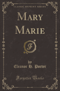Mary Marie (Classic Reprint)