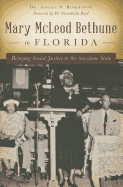 Mary McLeod Bethune in Florida: Bringing Social Justice to the Sunshine State