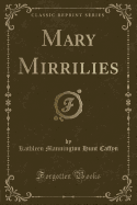 Mary Mirrilies (Classic Reprint)