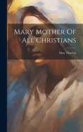 Mary Mother Of All Christians