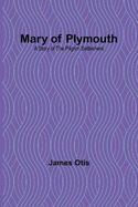 Mary of Plymouth: A Story of the Pilgrim Settlement