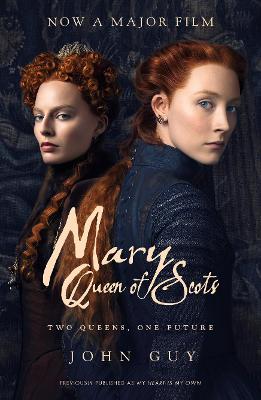 Mary Queen of Scots: Film Tie-in - Guy, John