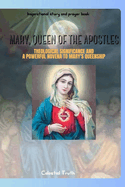 Mary, Queen of the Apostles: Theological Significance and Powerful Novena to Mary's Queenship