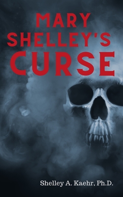 Mary Shelley's Curse - Kaehr, Shelley