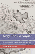 Mary, the Clairvoyant: Book Two of the Watertown Chronicles