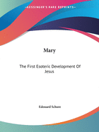 Mary: The First Esoteric Development Of Jesus