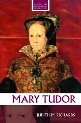 Mary Tudor - Richards, Judith M