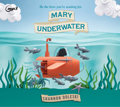 Mary Underwater - Doleski, Shannon, and Lawrence, Emily (Narrator)