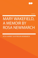 Mary Wakefield, a Memoir by Rosa Newmarch