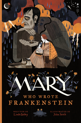 Mary Who Wrote Frankenstein - Bailey, Linda