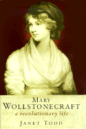 Mary Wollstonecraft: A Revolutionary Life