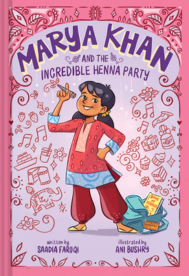 Marya Khan and the Incredible Henna Party (Marya Khan #1) - Faruqi, Saadia