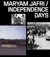Maryam Jafri: Independence Days