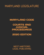 Maryland Code Courts and Judicial Proceedings 2020 Edition: West Hartford Legal Publishing
