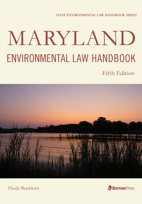 Maryland Environmental Law Handbook - Braddock, Theda