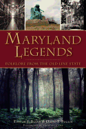 Maryland Legends: Folklore from the Old Line State